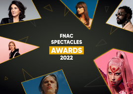 Fnac Spectacles Awards 2022 : votez pour les meilleurs shows de l'année