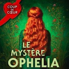 Le Myst&egrave;re Ophelia