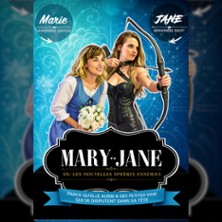 Mary - Jane - Les sphères ennemies - Le Montorgueil - Scène des Halles, Paris