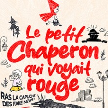 Le Petit Chaperon Rouge qui Voyait Rouge - la Compagnie du Café-Théâtre, Nantes