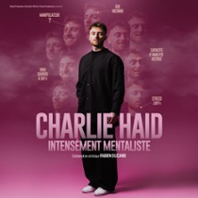 Charlie Haid - Intensément Mentaliste - Tournée