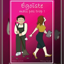 &Eacute;go&iuml;ste mais pas Trop ! - Fanny Auger et Fabien Guillas