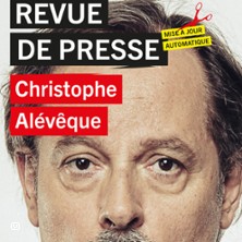 Christophe Al&eacute;v&ecirc;que - Revue de presse
