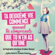 Ta Deuxième Vie Commence Quand tu Comprends Que tu n’en As Qu’une - Théâtre Montparnasse, Paris