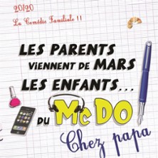 Les Parents Viennent de Mars, les Enfants du Mcdo... Chez Papa