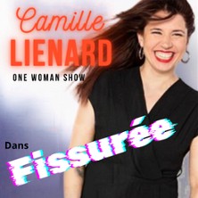 Camille Lienard - Fissur&eacute;e