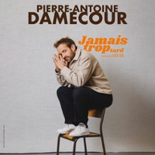 Pierre-Antoine Damecour - Jamais Trop Tard