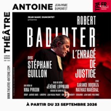 Robert Badinter -  l'Enragé de Justice - Théâtre Antoine, Paris