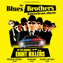 THE BLUES BROTHERS AMERICAN SHOW by the real Eight Killers