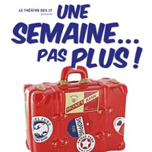Une Semaine Pas Plus - Théâtre Les 3T d'A Côté, Toulouse