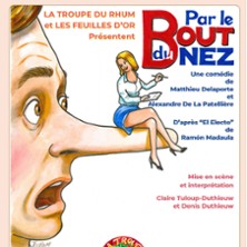 Par le Bout du Nez - Antibéa Théâtre, Antibes