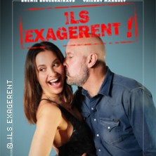 Ils Exag&egrave;rent !