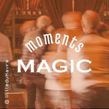 Moments Magic - Apr&egrave;s-midi Dansant