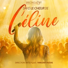 DANS LE CHOEUR DE C&Eacute;LINE Direction Artistique: Vincent FUCHS