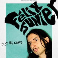 Félix Junier - C'est Pas Grave - Tournée