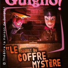 Guignol, le Secret du Coffre Myst&egrave;re - 
Th&eacute;&acirc;tre la Maison de Guignol, Lyon