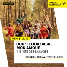 Don’t Look Back… Mon Amour