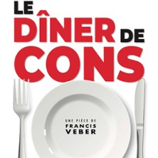 Le Dîner de Cons - Théâtre la Comédie de Lille