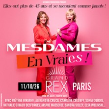 Mesdames En Vraies Le 11 10 2026 17 00 GRAND REX Billets