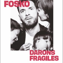 Guillaume Fosko - Darons Fragiles