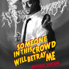 REUBEN SOLO - SOMEONE IN THIS CROWD Will Betray Me (Revenge