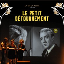 Le Petit Détournement - Théâtre 100 Noms, Nantes