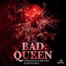 Bad Queen - Essa&iuml;on Th&eacute;&acirc;tre, Paris