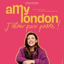Amy London - J'étais Pas Prète, Théâtre le Paris, Avignon