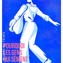 Pourquoi les Gens qui Sèment