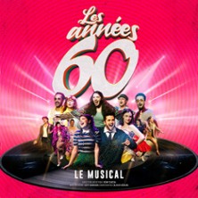 Les Années 60 - Théâtre de la Tour Eiffel - Paris