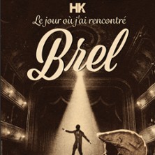 HK - Le Jour où j'ai Recontré Brel