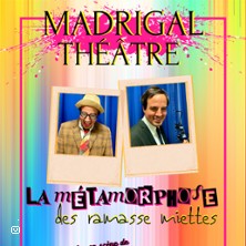 La Metamorphose des Ramasse Miettes