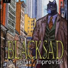 BLACKSAD - LE POLAR IMPROVISE Festival OFF d'Avignon