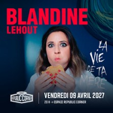 Blandine Lehout - La Vie de ta M&egrave;re