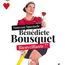 BENEDICTE BOUSQUET BIENVEILLANTE ! ?