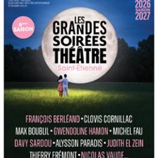 Les Grandes Soirées Théâtre - Opéra de Saint-Etienne