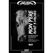 Mon P&egrave;re avait 3 Vaches - Th&eacute;&acirc;tre des B&eacute;liers Avignon