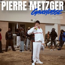 PIERRE METZGER Gauchiasse