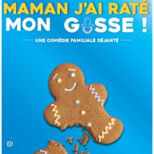 Maman J'ai Raté Mon Gosse !