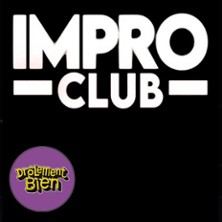 Impro Club - Festival Dr&ocirc;lement Bien