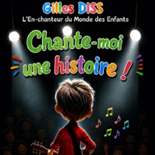 Gilles Diss - Chante moi une Histoire !