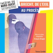 Brecht de l&rsquo;Exil au Proc&egrave;s