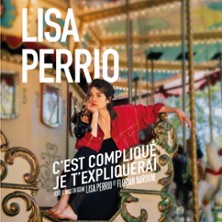 Spectacle Lisa Perrio C Est Compliqu Je T Expliquerai La Nouvelle Spectacle Lisa Perrio C Est Compliqu Je T Expliquerai La Nouvelle
