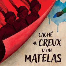 Caché au Creux d'un Matelas - Théâtre des Beaux Arts, Bordeaux