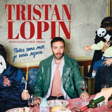 TRISTAN LOPIN Partez sans moi, je vous rejoins