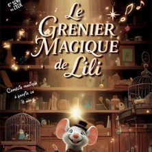 Le Grenier Magique de Lili, Th&eacute;&acirc;tre Cin&eacute;vox, Avignon
