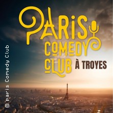 Le Paris Comedy Club -  Le Troyes Fois Plus