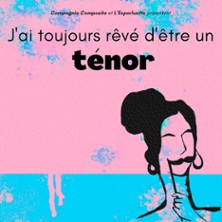 J'ai Toujours Rêvé d'Etre un Ténor