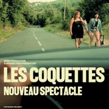 Les Coquettes - Nouveau Spectacle - Tournée