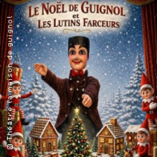 Le No&euml;l de Guignol et les Lutins Farceurs - Le Th&eacute;&acirc;tre la Maison de Guignol, Lyon